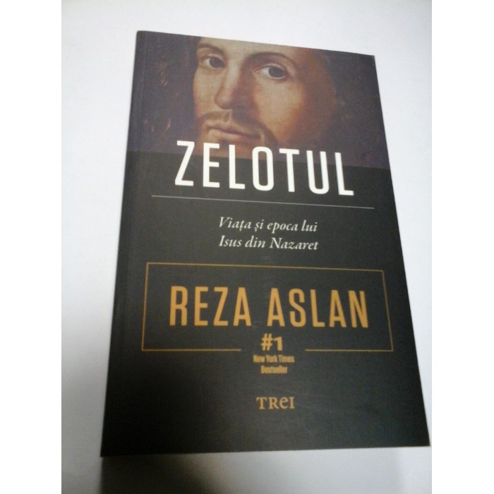 ZELOTUL - Viata si epoca lui Isus din Nazaret - Reza Aslan ZELOTUL - Viata si epoca lui Isus din Nazaret - Reza Aslan
